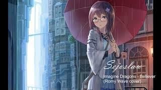 [Nightcore by Sejoslaw] Imagine Dragons - Believer (Romy Wave cover)