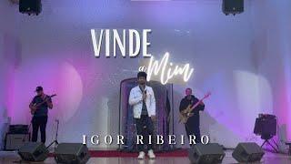 Vinde a mim | Igor Ribeiro