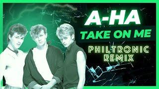 A-ha - Take On Me (Philtronic Remix)