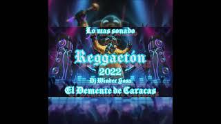 reggaetón 2022 lo más sonado (Dj Winder Sosa) El Demente de Caracas 