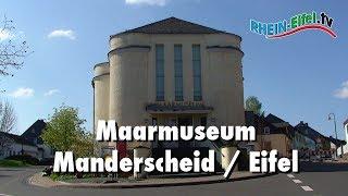 Maarmuseum Manderscheid : Rhein-Eifel.TV