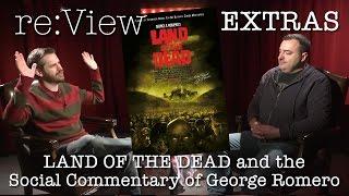 Land of the Dead and The Social Commentary of George Romero - re:View