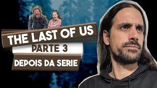 THE LAST OF US 3: O QUE ESPERAR DA PRÓXIMA GRANDE HISTÓRIA DA NAUGHTY DOG?