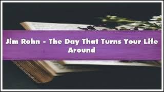 Jim Rohn The Day That Turns Your Life Around Audiobook