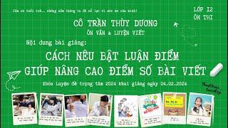 [LỚP 12 ÔN THI] CÁCH NÊU BẬT LUẬN ĐIỂM - NÂNG CAO ĐIỂM SỐ BÀI VIẾT || CHUYÊN SÂU TRONG KHÓA LUYỆN ĐỀ