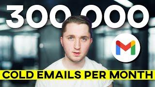 How To Send 300k Cold Emails Per Month