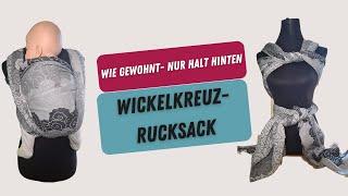 Wickelkreuzrucksack - Wenn die Wickelkreuztrage auf den Rücken wandert