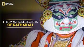 The Mystical Secrets of Kathakali | It Happens Only in India | National Geographic