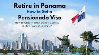 Retire in Panama: How to Get a Pensionado Visa