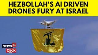 Israel Vs Hamas | Hezbollah Using AI In Drone Attacks Against Israel: Reports | NEws18 | G18V