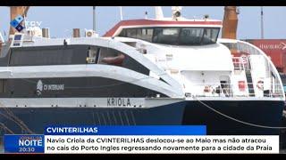 Navio Criola da CVINTERILHAS deslocou-se ao Maio mas não atracou no cais do Porto Inglês regressando