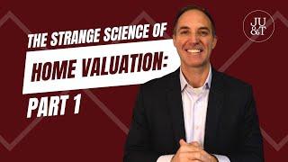 The Fascinating Process of Home Valuation: Part 1