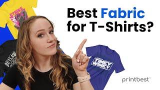 Fabric Types: What Makes a Good T-Shirt?