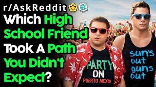 Which High School Friends Took An Unexpected Path? (r/AskReddit Top Posts | Reddit Stories)