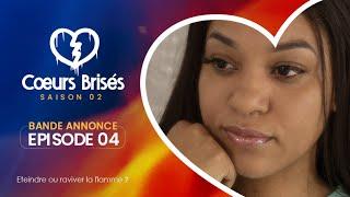 COEURS BRISÉS - Saison 2 - Episode 4 : Bande Annonce