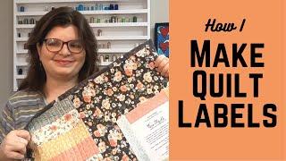 LABELING Your QUILTS || How I Make Quilt Labels