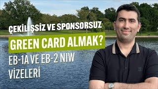 Amerika’da Çekilişsiz ve Sponsorsuz Green Card Alma Yolları | EB-1A ve EB-2 NIW Vizeleri