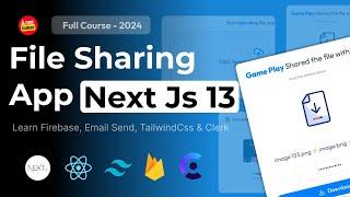 Build a Full-Stack File Sharing App with Next.js 13: React.js, Tailwind CSS, Firebase, Clerk
