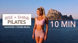 10 MIN RISE + SHINE PILATES - Slow Full Body / great music: Vacation, Tech-House, Dance-Pop