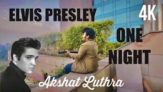 One Night - Akshat Luthra | Guitar Cover | Elvis Presey |  TRIBUTE TO THE KING