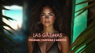 Las Gatinas - Kaysha x Paloma x Makita