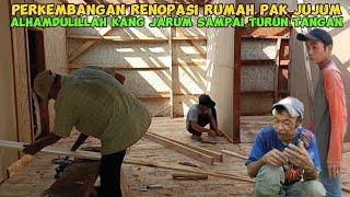 PERKEMBANGAN RENOPASI RUMAH PAK JUJUM ALHAMDULILLAH KANG JARUM SAMPAY TURUN TANGAN