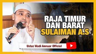 Sulaiman A.S | Empayar Pemerintahan Terluas Dalam Tamadun Kemanusiaan!  | Ustaz Wadi Annuar