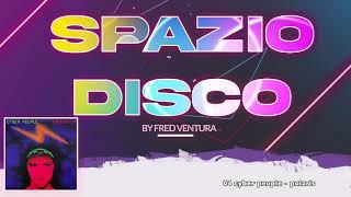 Spazio Disco mixtape by Fred Ventura part 35