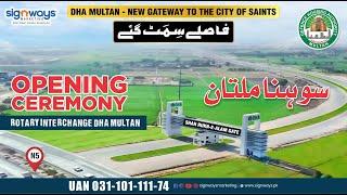 Shah Rukn e Alam DHA Gate Opening Ceremony | Rotary Interchange | Signways Marketing