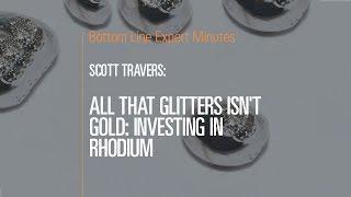 All That Glitters Isn't Gold: Investing In Rhodium