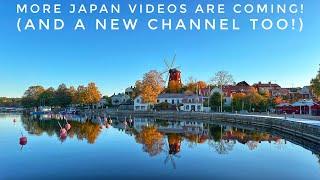 More Japan Videos are Coming & New Channel Announcement!