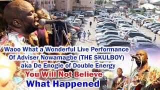 Waoo What a Wonderful Live Performance Of Adviser Nowamagbe(D SKULBOY)aka De Enogie of Double Energy