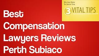 Best Compensation Lawyers Reviews Perth Subiaco | Workers Compensation Lawyers Perth