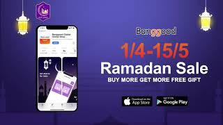 Banggood Ramadan Sale 2021 | Buy more, get more free gift!