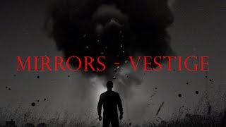 Mirrors - Vestige (Official Music Video)