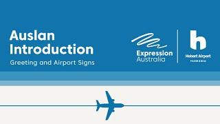 Auslan Introduction - Greetings and Airport Signs