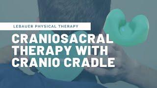 Myofascial Release & Craniosacral Therapy with a Cranio Cradle | LeBauerPT Greensboro, NC