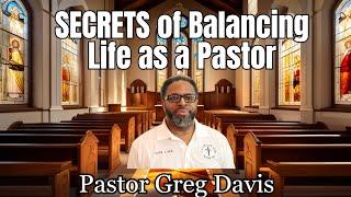 Secrets of Balancing Life as a Pastor
