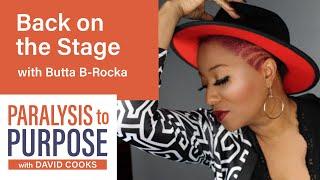 Back on Stage with Butta B Rocka | Paralysis to Purpose Podcast S03E2