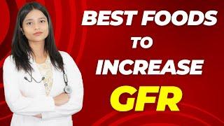 5 Foods To Increase GFR And Improve Kidney Health | Superfoods For Kidney Patients | Renal Care