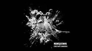 Cristian Chiaburu - Meditations (2023) [Full Album]