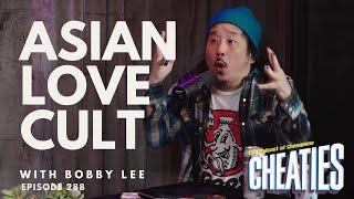 Cheaties Episode 288: Asian Sex Cult with Bobby Lee