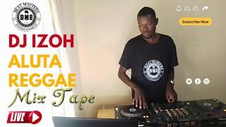 DJ IZOH - ALUTA REGGAE MIXTAPE