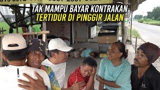 TAK MAMPU BAYAR KONTRAKAN TERTIDUR DI PINGGIR JALAN|TUKANG CINCAU MENGADU MASUK KERJA BAYAR KE LSM