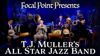 Focal Point Presents   TJ Mullers All Star Jazz Band January 6 2024