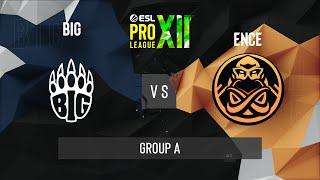 CS:GO - BIG vs. ENCE [Dust2] Map 1 - ESL Pro League Season 12 - Group A - EU