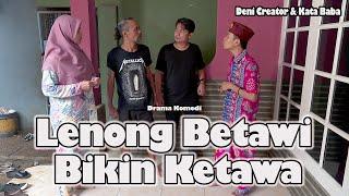 Drama Komedi - Lenong Betawi Bikin Ketawa - Deni Creator & Kata Baba Eps 17 Serial Masa Kini