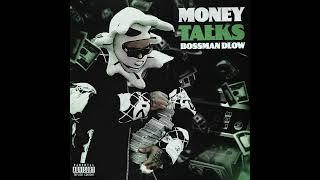 BossMan Dlow - Money Talks (AUDIO)