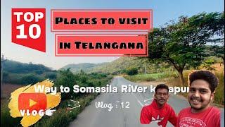 Must visit place in Telangana | Going to somasila river malla forest | vlog 12