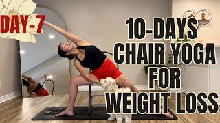 20 Mins 10-Days Chair Yoga For Weight Loss Series || Day-7